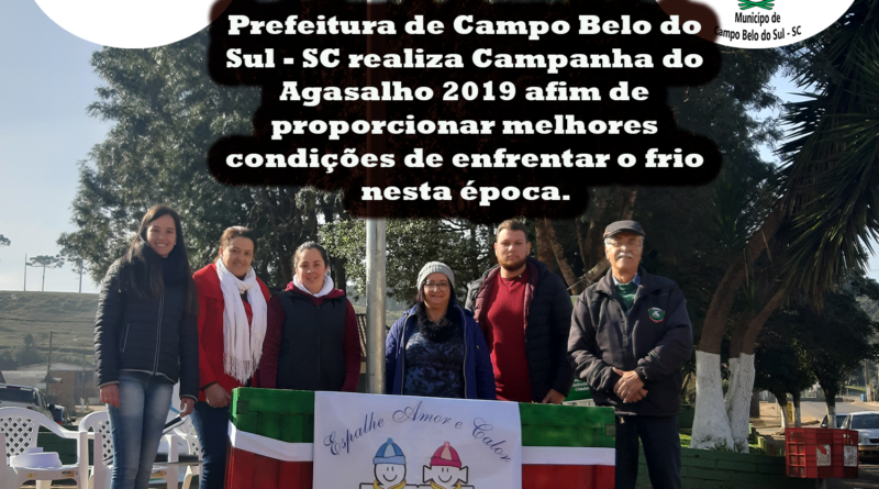 Prefeitura de Campo Belo do Sul - SC realiza Campanha do Agasalho 2019 afim de proporcionar melhores condições de enfrentar o frio nesta época.