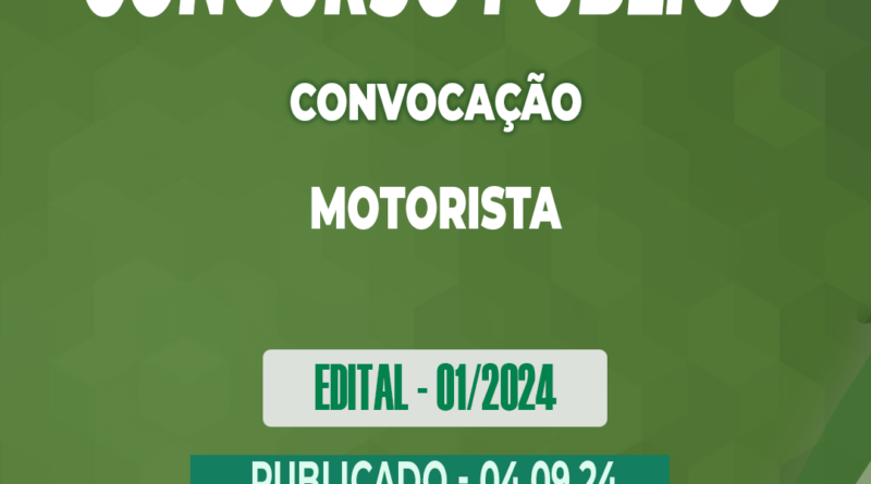 Edital – 01/2024 – Concurso Público – MOTORISTA – 04.09.24