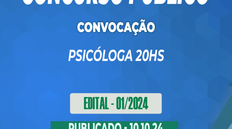 Edital – 01/2024 – Concurso Público – Psicóloga 20Hs – 10.10.24