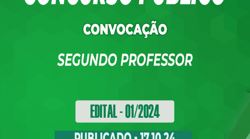 Edital – 01/2024 – Concurso Público – Segundo Professor – 17.10.24