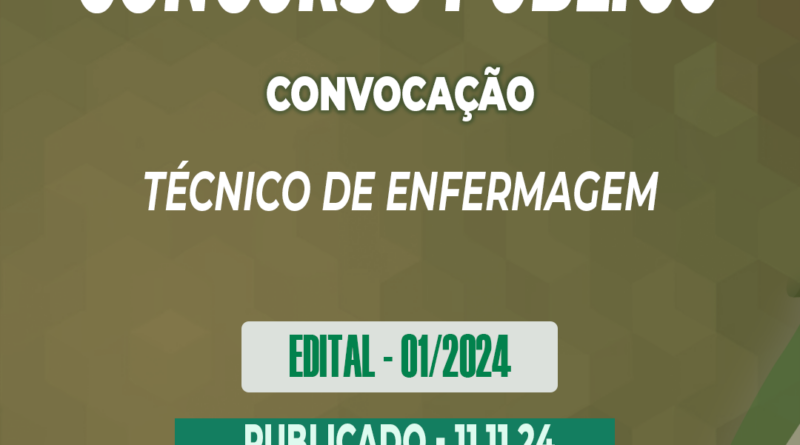 Edital – 01/2024 – Concurso Público – Técnico de Enfermagem – 11.11.24