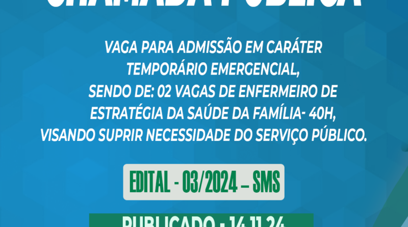 Edital – 03/2024 – SMS – Chamada Pública – Admissão em Caráter Temporário Emergencial da Saúde – 14.11.24