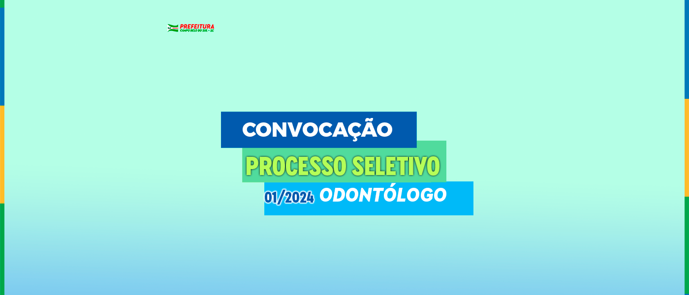 Convocação Odontólogo processo seletivo 01-2024 Campo Belo do Sul SC