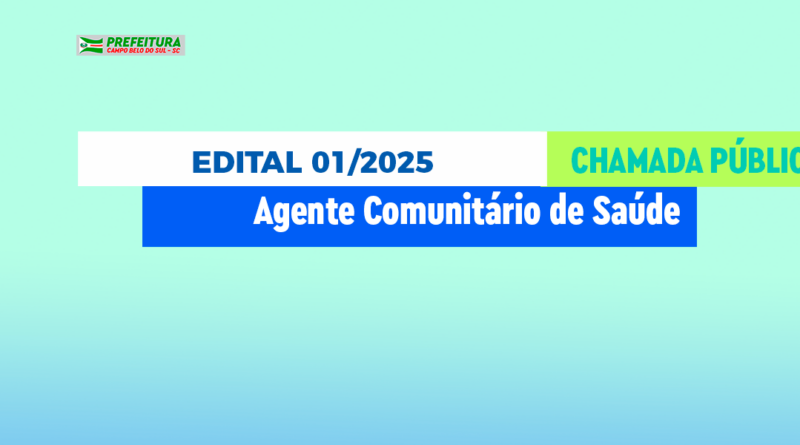 Convocação chamada pública 01-2025 agente comunitário de saúde Campo Belo do Sul SC